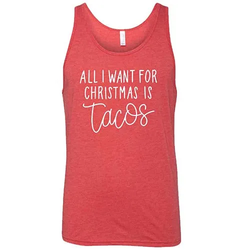All I Want For Christmas Is Tacos Shirt Unisex