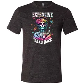 Expensive Difficult Talks Back Shirt Unisex