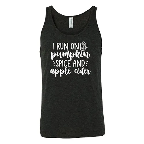 I Run on Pumpkin Spice & Apple Cider Shirt Unisex