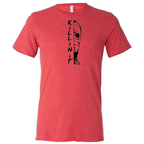 Killin It Shirt Unisex