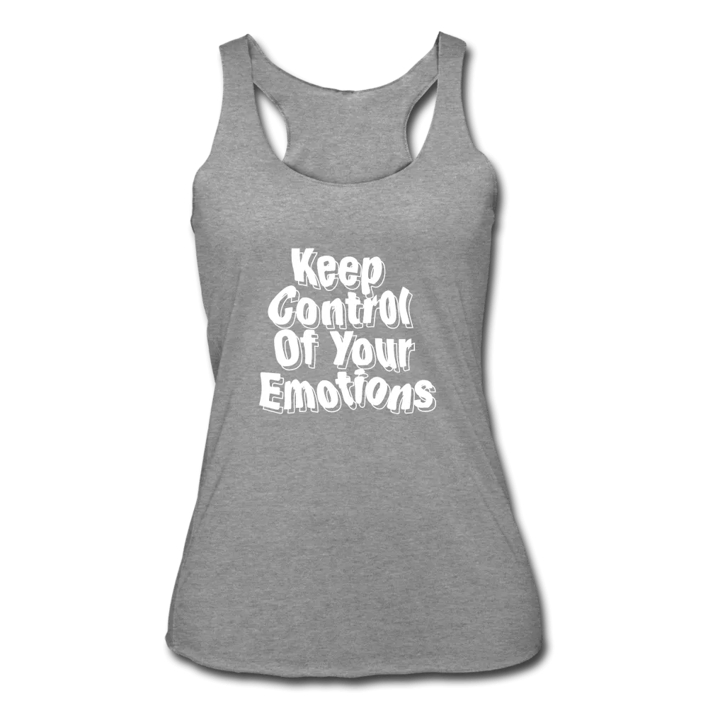 Women’s Tri-Blend Keep Control Of Your Emotions Racerback Tank