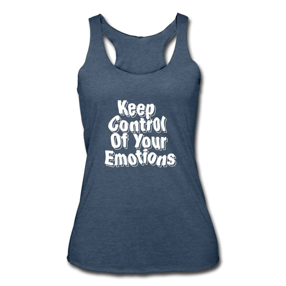 Women’s Tri-Blend Keep Control Of Your Emotions Racerback Tank